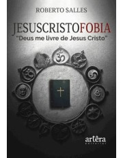 Jesuscristofobia - Deus Me Livre De Jesus Cristo