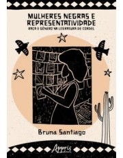 Mulheres Negras E Representatividade - Raca E Genero Na Literatura De Cordel