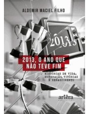 2013, O Ano Que Não Teve Fim