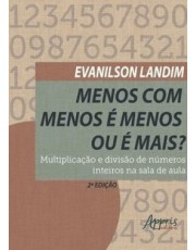 Menos Com Menos e Menos Ou e Mais? - Multiplicação E Divisão De Numeros Inteiros Na Sala De Aula
