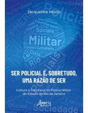 Ser Policial E, Sobretudo, Uma Razão De Ser
