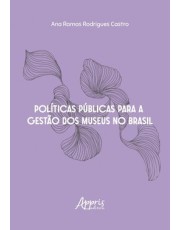Politicas Publicas Para A Gestão Dos Museus No Brasil Politicas Publicas Para A Gestão Dos Museus No Brasil