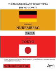 The Nuremberg And Tokyo Trials - Hybrid Courts The Nuremberg And Tokyo Trials - Hybrid Courts
