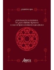 Adivinhação Subversiva No Alto Imperio Romano Adivinhação Subversiva No Alto Imperio Romano