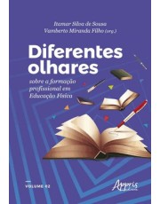 Diferentes Olhares Sobre A Formação Profissional Em Educação Física Diferentes Olhares Sobre A Formação Profissional Em Educação Física