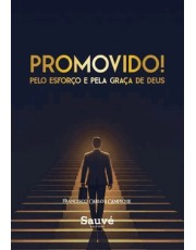 Promovido! - Pelo Esforco E Pela Graca De Deus