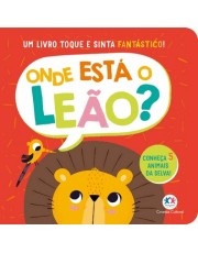Um Livro Toque E Sinta Fantastico! - Onde Esta O Leão?