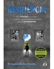 Resiliencia - Como Brindar A Sua Mente E Conquistar A Tranquilidade Para Resolver Qualquer Adversida Resiliencia - Como Brindar A Sua Mente E Conquistar A Tranquilidade Para Resolver Qualquer Adversida