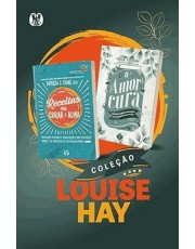 Coleção Louise Hay - Receitas Para Curar A Alma + O Amor Cura