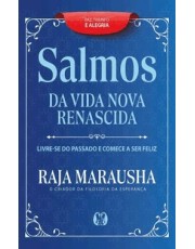 Salmos Da Vida Nova E Renascida - Livre-Se Do Passado E Comece A Ser Feliz Salmos Da Vida Nova E Renascida - Livre-Se Do Passado E Comece A Ser Feliz