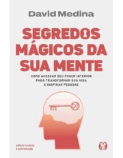 Segredos Magicos Da Sua Mente - Edição Revista E Aumentada Segredos Magicos Da Sua Mente - Edição Revista E Aumentada
