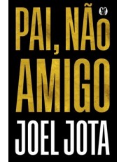 Pai, Não Amigo Pai, Não Amigo