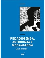 Pedagoginga, Autonomia E Mocambagem