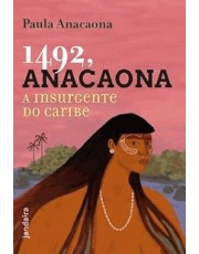 1492, Anacaona - A Insurgente Do Caribe