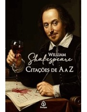 William Shakespeare: Citações De A A Z