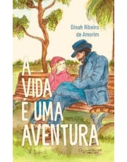A Vida e Uma Aventura