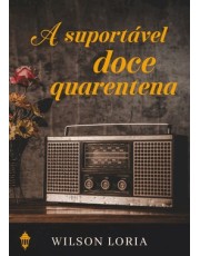 A Suportavel Doce Quarentena