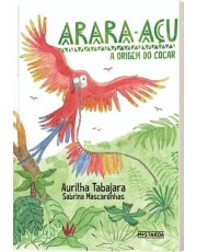 Arara-Acu - A Origem Do Cocar