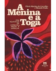 A Menina E A Toga - Uma História De Começos, Meios E Começos
