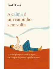 A Calma E Um Caminho Sem Volta