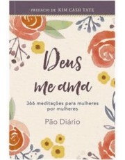 Deus Me Ama - Um Ano De Devocionais De Mulher Para Mulher Deus Me Ama - Um Ano De Devocionais De Mulher Para Mulher