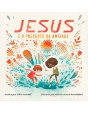 Jesus E O Presente Da Amizade
