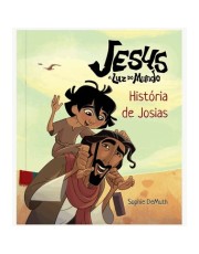 História De Josias - Jesus: A Luz Do Mundo