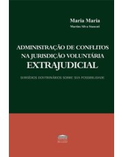 Administração De Conflitos Na Jurisdição Voluntaria Extrajudicial