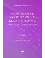Segredos De Negocio No Mercado De Dados Pessoais, Os Segredos De Negocio No Mercado De Dados Pessoais, Os