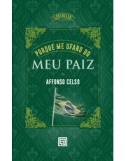 Porque Me Ufano Do Meu Paiz