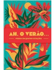 Ah, O Verão... - Poesia Em Quatro Estações