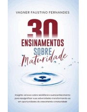 30 Ensinamentos Sobre Maturidade