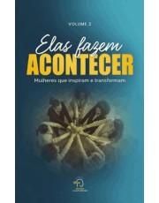 Elas Fazem Acontecer - Volume 2