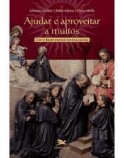 Ajudar E Aproveitar A Muitos - Dar E Fazer Exercicios Inacianos