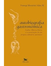 Autobiografia Gastronomica Autobiografia Gastronomica