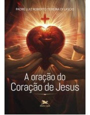 A Oração Do Coração De Jesus A Oração Do Coração De Jesus