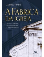A Fabrica Da Igreja