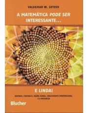A Matemática Pode Ser Interessante... E Linda!