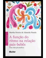 A Função Do Ritmo Na Relação Pais-Bebes - Uma Visão Psicanalitica