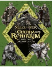 A Guerra Dos Rohirrim - Livro De Colorir Oficial
