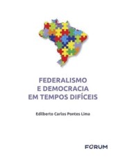 Federalismo E Democracia Em Tempos Dificeis - 01Ed/21