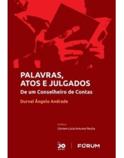 Palavras, Atos E Julgados - 01Ed/22 - De Um Conselheiro De Contas