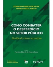 Como Combater O Desperdicio No Setor Público - Gestão De Riscos Na Prática