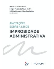 Anotações Sobre A Lei De Improbidade Administrativa - 01Ed/22