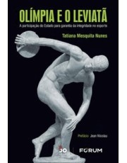 Olimpia E O Leviata - A Participação Do Estado Para Garantia Da Integridade No Esporte - 01Ed/23