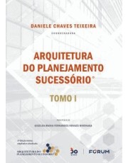 Arquitetura Do Planejamento Sucessorio - Tomo I - 03Ed/22