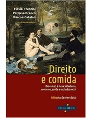 Direito E Comida - Do Campo A Mesa Cidadania, Consumo, Saúde E Exclusão Social