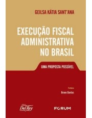 Execução Fiscal Administrativa No Brasil - Uma Proposta Possivel - 01Ed/24