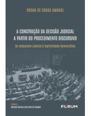 A Construção Da Decisão Judicial A Partir Do Procedimento Discursivo - 01Ed/24