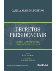 Decretos Presidenciais: Limites Constitucionais E Dimensoes De Controle - (02Ed/25)